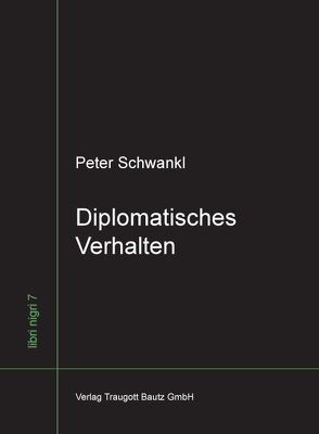 Diplomatisches Verhalten von Lechner,  Georg, Schwankl,  Peter