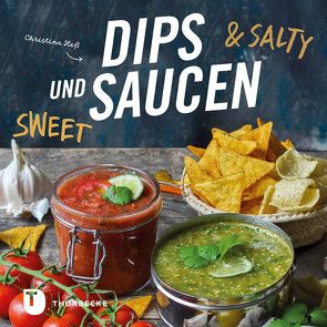 Dips und Saucen – sweet & salty von Heß,  Christina