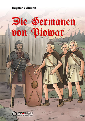 Die Germanen von Piowar von Bulmann,  Dagmar
