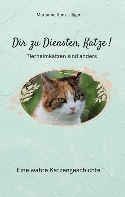Dir zu Diensten, Katze von Kunz-Jäger,  Marianne