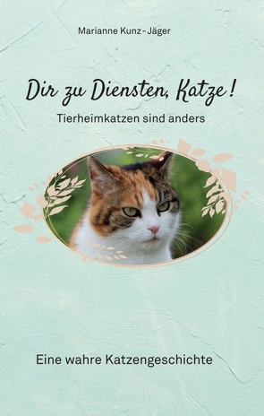 Dir zu Diensten, Katze von Kunz-Jäger,  Marianne