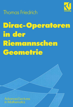 Dirac-Operatoren in der Riemannschen Geometrie von Friedrich,  Thomas