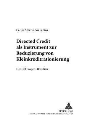 Directed Credit als Instrument zur Reduzierung von Kleinkreditrationierung? von dos Santos,  Carlos Alberto
