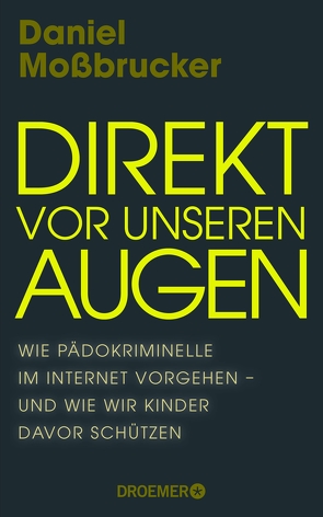 Direkt vor unseren Augen von Moßbrucker,  Daniel