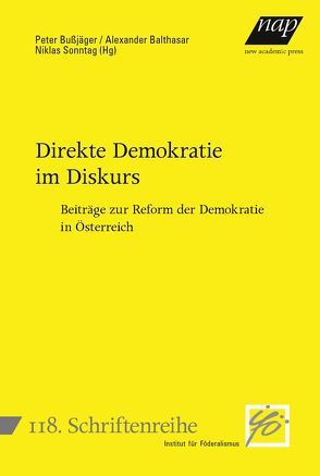Direkte Demokratie im Diskurs von Balthasar,  Alexander, Bußjäger,  Peter, Sonntag,  Niklas