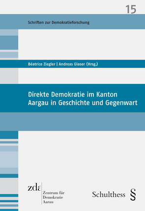 Direkte Demokratie im Kanton Aargau in Geschichte und Gegenwart (PrintPlu§) von Glaser,  Andreas, Ziegler,  Béatrice