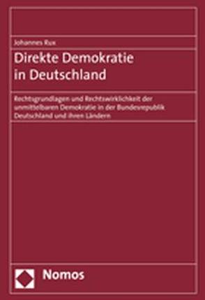 Direkte Demokratie in Deutschland von Rux,  Johannes