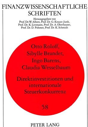 Direktinvestitionen und internationale Steuerkonkurrenz von Barens,  Ingo, Brander,  Sibylle, Roloff,  Otto, Wesselbaum,  Claudia