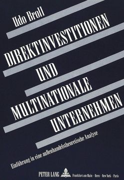 Direktinvestitionen und Multinationale Unternehmen von Broll,  Udo