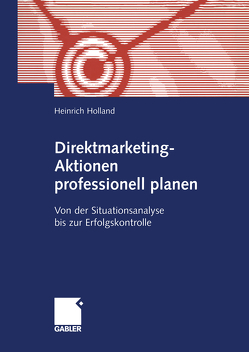 Direktmarketing-Aktionen professionell planen von Holland,  Heinrich