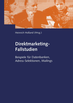 Direktmarketing-Fallstudien von Holland,  Heinrich