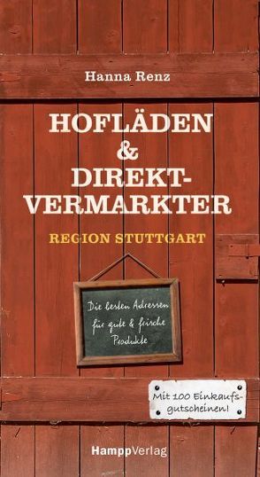 Direktvermarkter und Hofläden in der Region Stuttgart von Renz,  Hanna