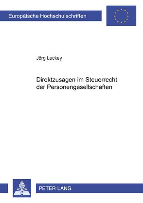 Direktzusagen im Steuerrecht der Personengesellschaften von Luckey,  Jörg