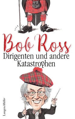 Dirigenten und andere Katastrophen von Ross,  Bob