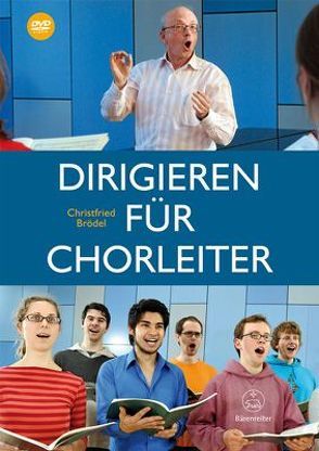 Dirigieren für Chorleiter von Brödel,  Christfried