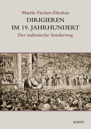 Dirigieren im 19. Jahrhundert von Fischer-Dieskau,  Martin