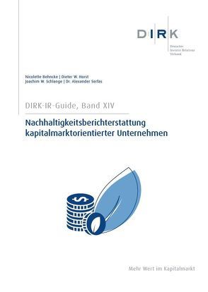 DIRK-Guide: Nachhaltigkeitsberichterstattung kapitalmarktorientierter Unternehmen von Behncke,  Nicolette, Horst,  Dieter W., Schlange,  Joachim W., Serfas,  Alexander
