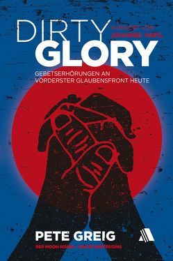 Dirty Glory – Deutsche Version von Greig,  Pete, Hartl,  Johannes, Njock,  Sabine