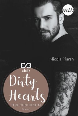 Dirty Hearts – Liebe ohne Regeln von Marsh,  Nicola, Stewen,  Meike