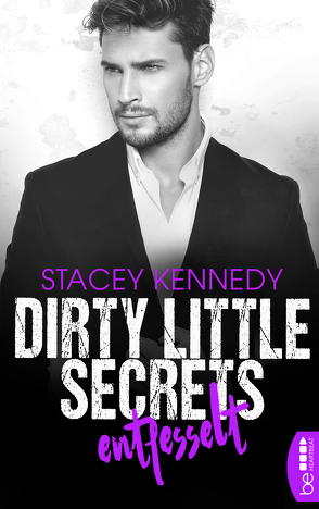 Dirty Little Secrets – Entfesselt von Hunter,  Nina, Kennedy,  Stacey