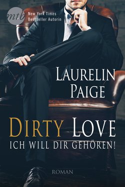 Dirty Love: Ich will dir gehören! von Kleinfeld,  Jule, Paige,  Laurelin