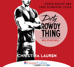 Dirty Rowdy Thing – Weil ich dich will von Johanson,  Tilly, Kasche,  Karen, Lauren,  Christina, Schmidtke,  Lars