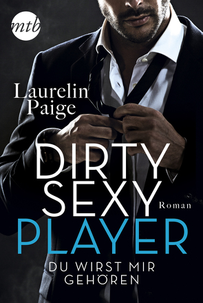 Dirty Sexy Player – Du wirst mir gehören! von Johansson,  Tilly, Paige,  Laurelin