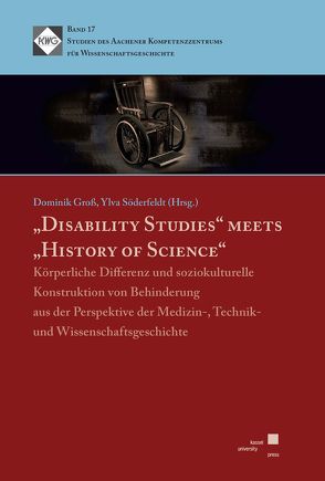 „Disability Studies“ meets „History of Science“ von Groß,  Dominik, Söderfeldt,  Ylva