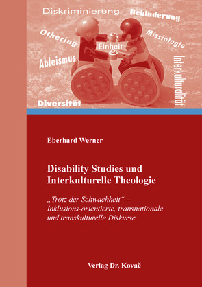 Disability Studies und Interkulturelle Theologie von Werner,  Eberhard
