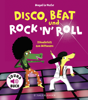 Disco, Beat und Rock’n’Roll von Le Huche,  Magali