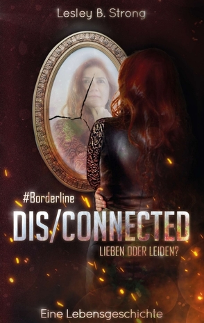 DISCONNECTED – LIEBEN ODER LEIDEN? von Strong,  Lesley B.