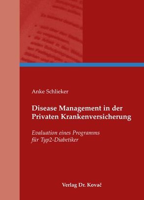 Disease Management in der Privaten Krankenversicherung von Schlieker,  Anke