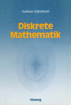 Diskrete Mathematik von Kalmbach,  Gudrun