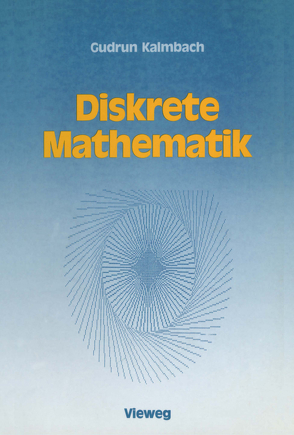 Diskrete Mathematik von Kalmbach,  Gudrun
