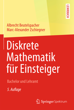 Diskrete Mathematik für Einsteiger von Beutelspacher,  Albrecht, Zschiegner,  Marc-Alexander