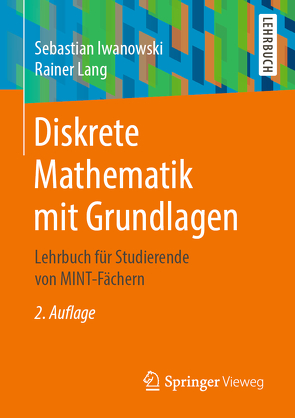 Diskrete Mathematik mit Grundlagen von Iwanowski,  Sebastian, Lang,  Rainer