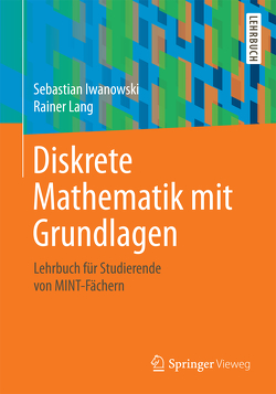 Diskrete Mathematik mit Grundlagen von Iwanowski,  Sebastian, Lang,  Rainer