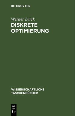 Diskrete Optimierung von Dück,  Werner