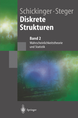 Diskrete Strukturen 2 von Schickinger,  Thomas, Steger,  Angelika