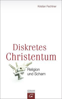 Diskretes Christentum von Fechtner,  Kristian