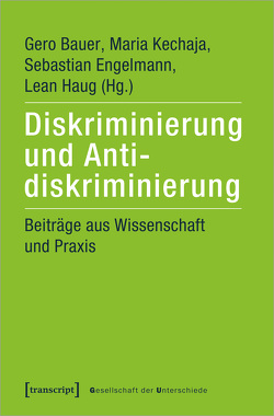 Diskriminierung und Antidiskriminierung von Bauer,  Gero, Engelmann,  Sebastian, Haug,  Lean, Kechaja,  Maria