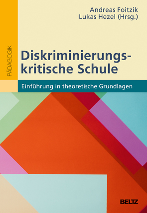 Diskriminierungskritische Schule von Foitzik,  Andreas, Hezel,  Lukas