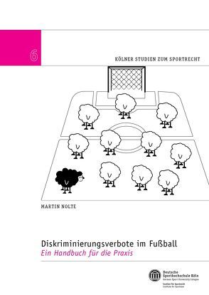 Diskriminierungsverbote im Fußball von Nolte,  Prof. Dr. Martin