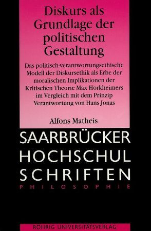 Diskurs als Grundlage der politischen Gestaltung von Matheis,  Alfons