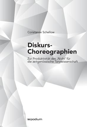 Diskurs-Choreographien von Schellow,  Constanze