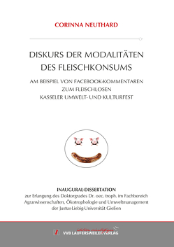 DISKURS DER MODALITÄTEN DES FLEISCHKONSUMS von Neuthard,  Corinna