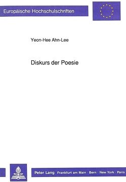 Diskurs der Poesie von Ahn-Lee,  Yeon-Hee