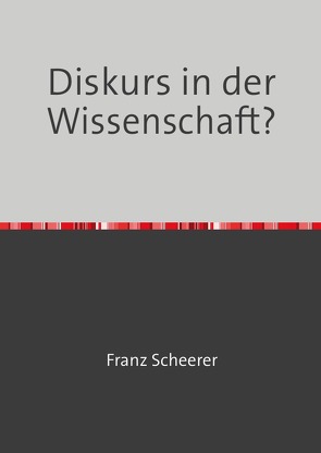 Diskurs in der Wissenschaft? von Scheerer,  Franz