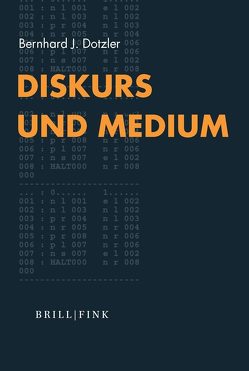 Diskurs und Medium von Dotzler,  Bernhard J.