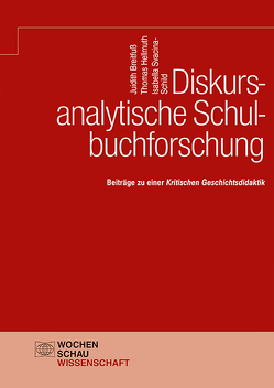 Diskursanalytische Schulbuchforschung von Breitfuß,  Judith, Hellmuth,  Thomas, Svacina-Schild,  Isabella